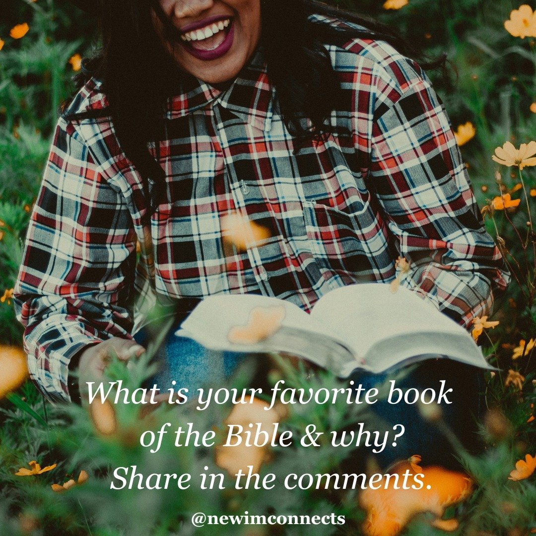 What is your favorite book of the bible and why? Share in the comments.

#newim #newimconnects