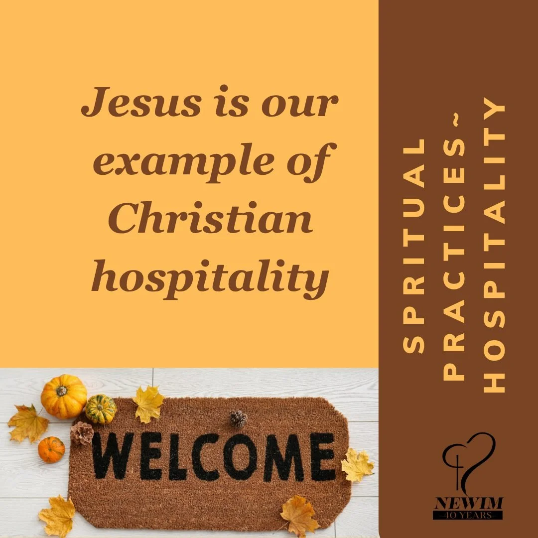 There is probably no better time of year to think seriously about the Christian spiritual practice of hospitality. Jesus was our example. From the Fuller/NEWIM Spiritual Cohort materials; &quot;Hospitality is the practice of attending to others, both