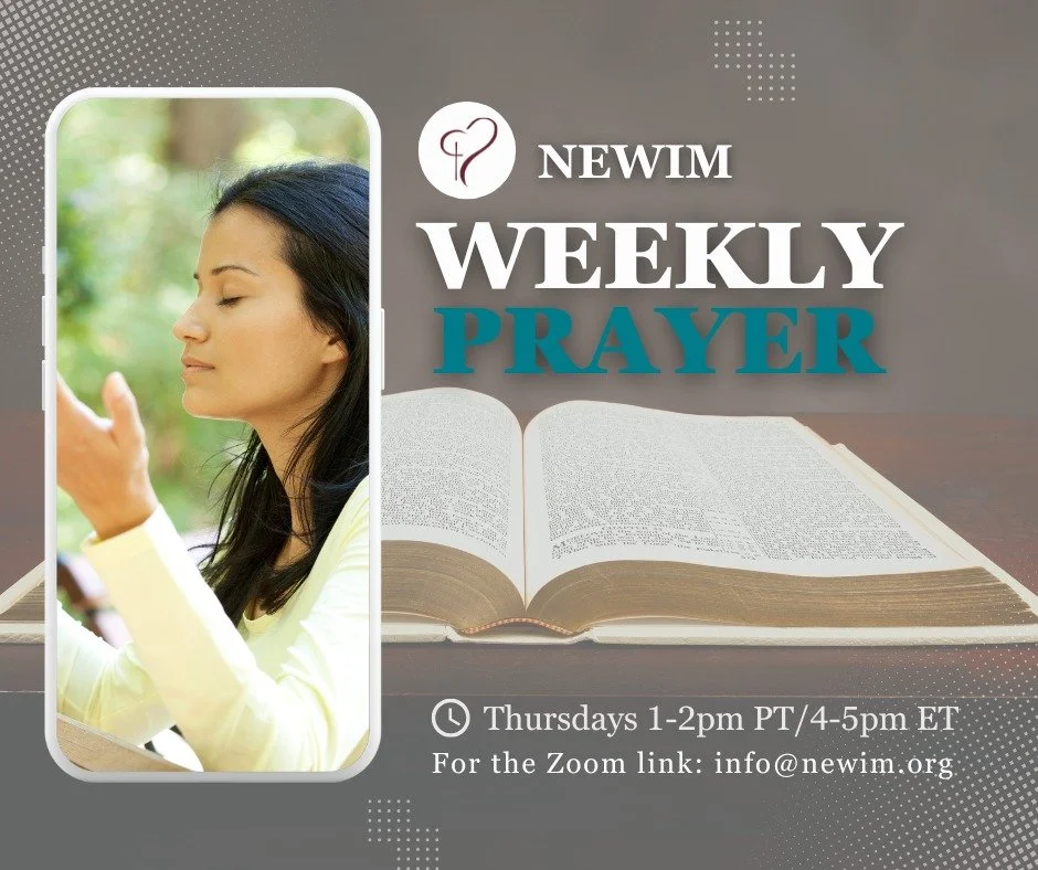 Join us for prayer every Thursday 1-2pm PT/4-5pm ET

Email info@newim.org for the Zoom link.

#newim #newimconnects