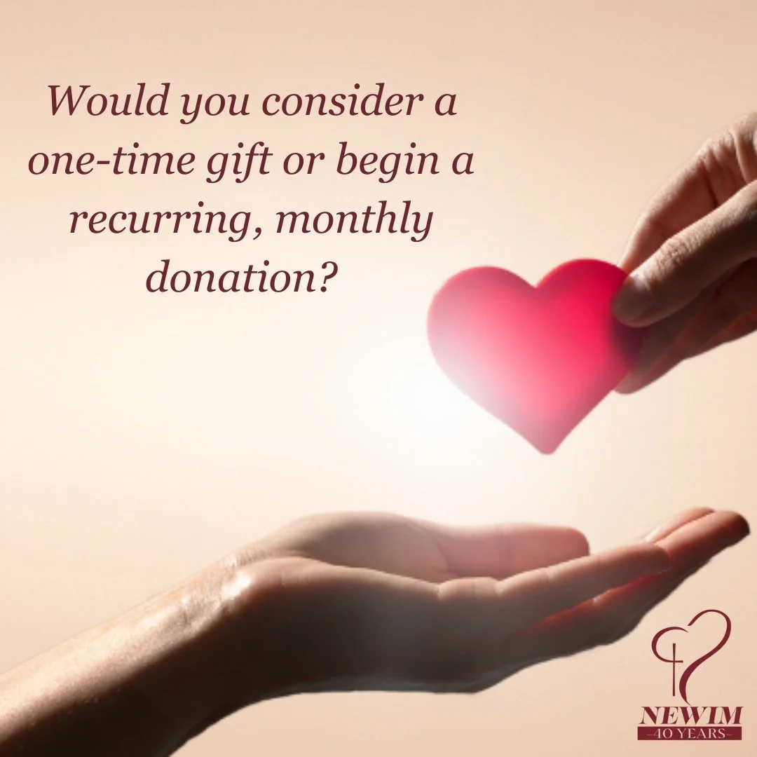 Your financial gift to NEWIM makes a difference for women who desperately need connection with the Lord and others.
Giving to NEWIM provide scholarships for the Springs retreats, free retreats for Pastor's Wives, free ministerial resources and opport