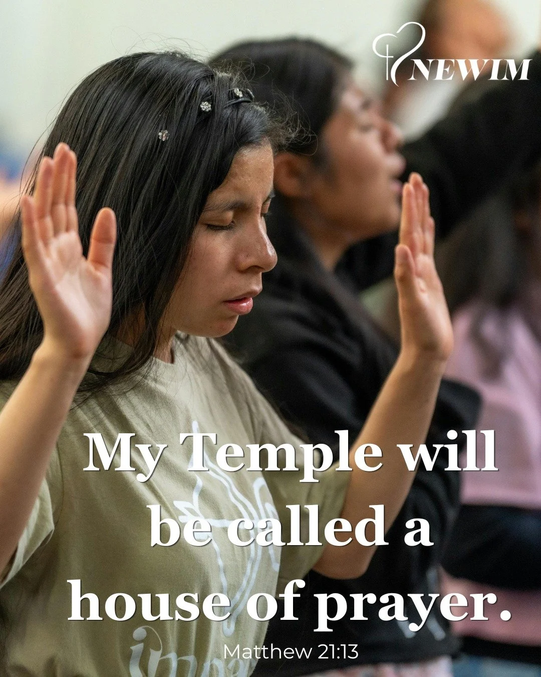 My Temple will be called a house of prayer.  Matthew 21:13

#newim