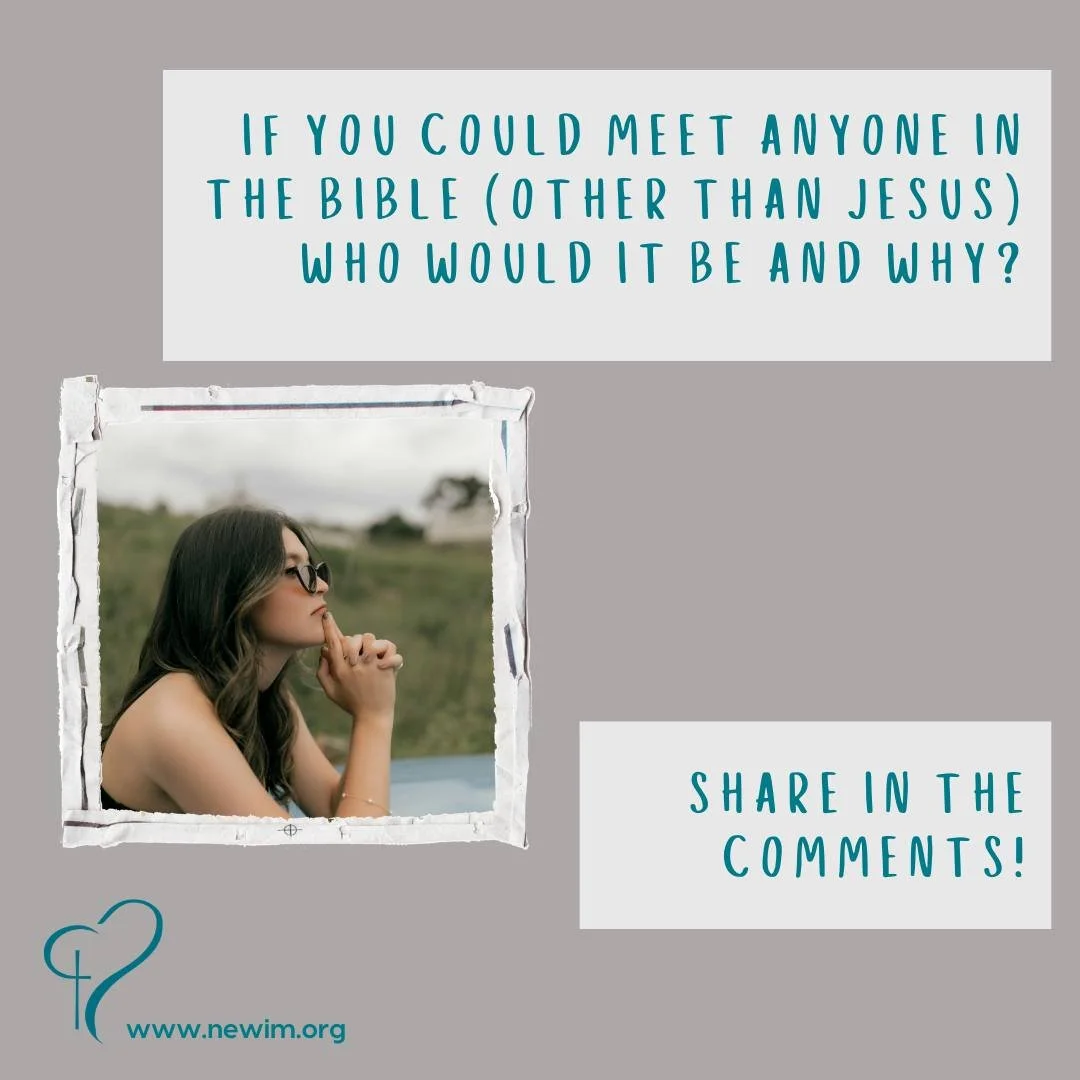 If you could meet anyone in the bible (other than Jesus) who would it be and why? Share in the comments!

#newim #newimconnects