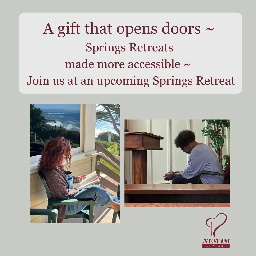 Something beautiful has happened, and we wanted you to be among the first to hear about it.

A generous donor, moved by the vision of women gathering to draw closer to the Lord, has made a significant gift to underwrite the cost of NEWIM&rsquo;s Spri