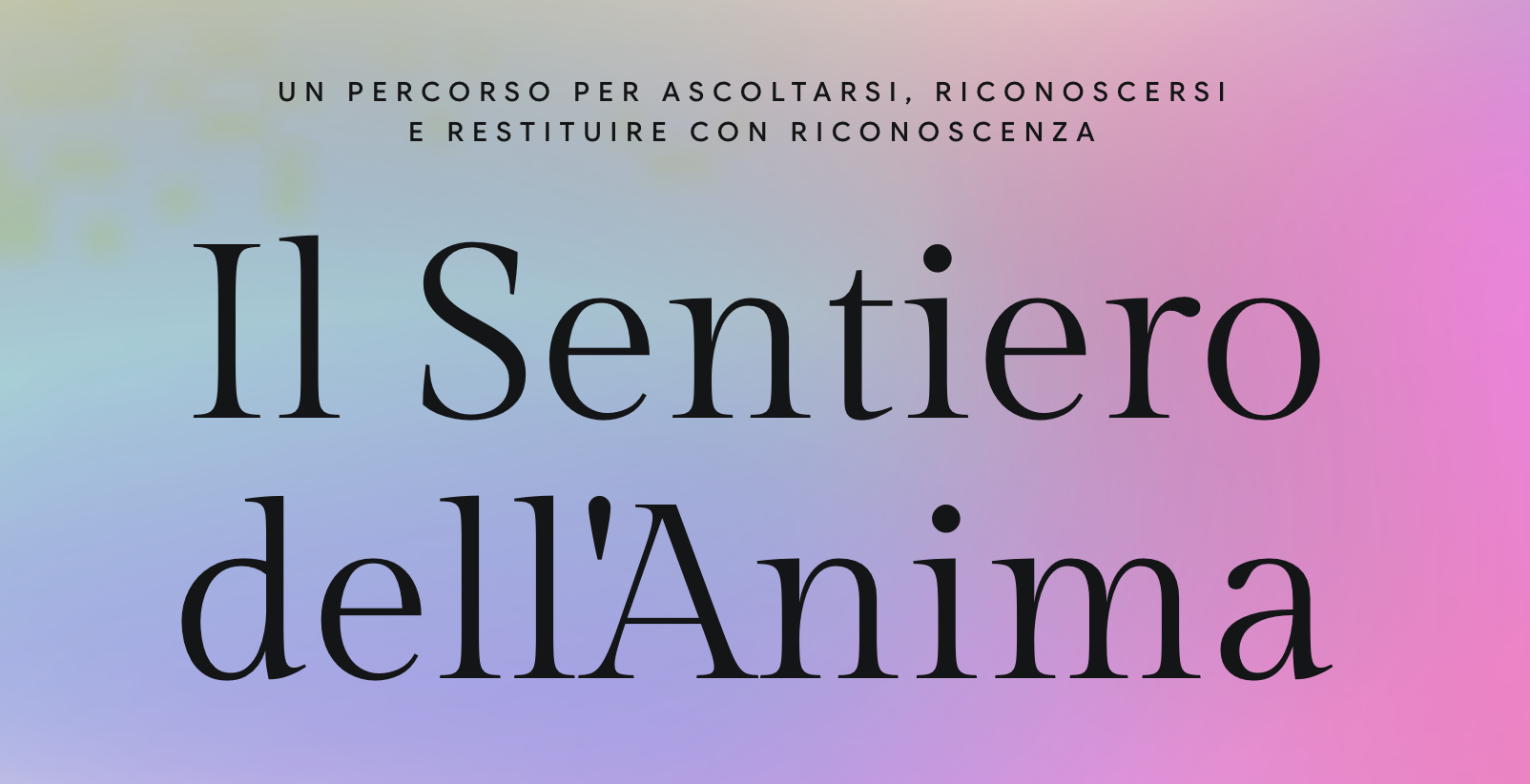 Il Sentiero dell’Anima. Quando la riconoscenza diventa un gesto concreto
