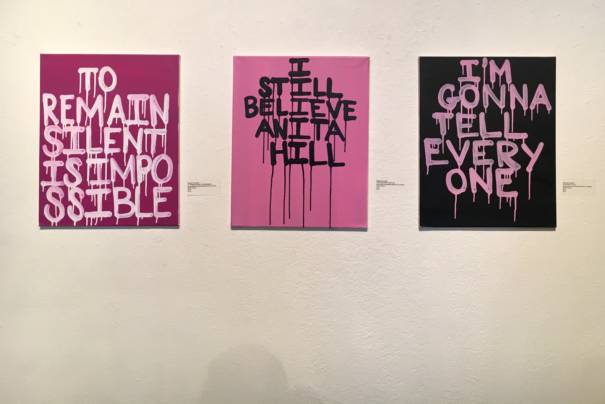 Left to Right: TO REMAIN SILENT, I STILL BELIEVE ANITA HILL & I’M GONNA TELL (24x18” each), spray paint, enamel and ink on canvas, 2018