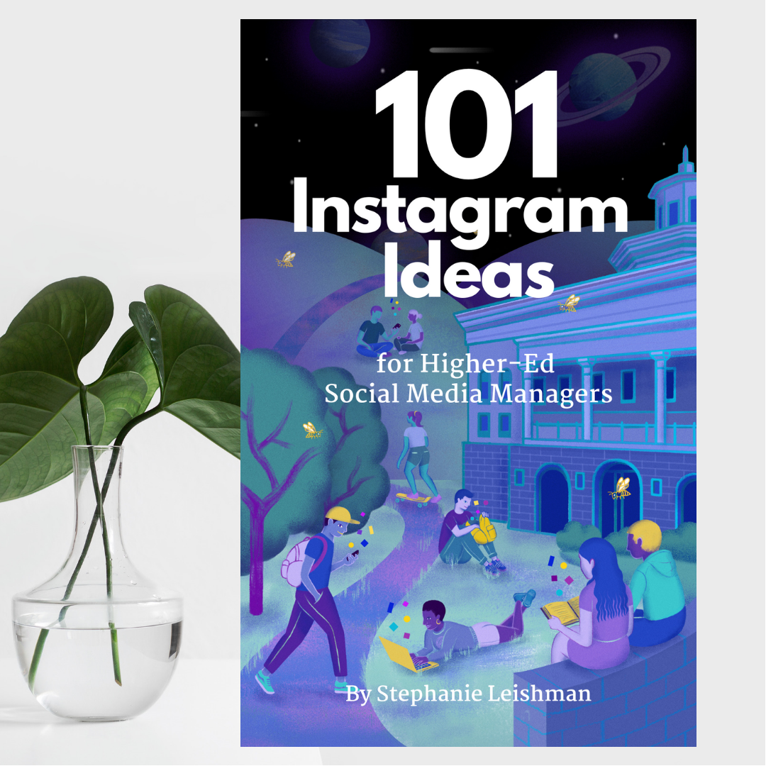 101 Instagram ideas for Higher-Ed Social Media Managers (Colleges and Universities)