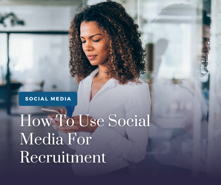 How To Use Social Media For Recruitment — Advantage Consulting and