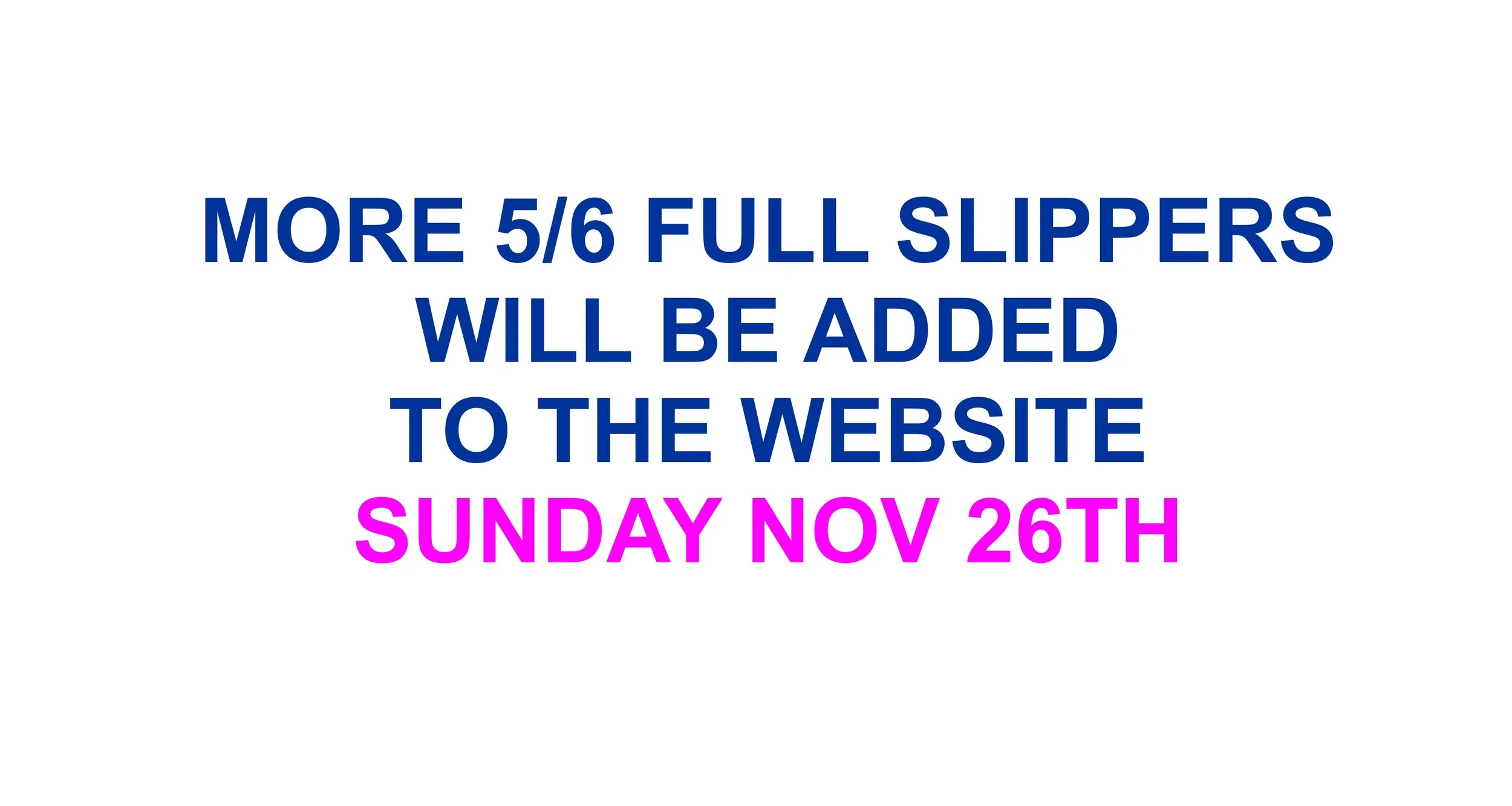 5 6 FULL SLIPPERS DATE.jpg