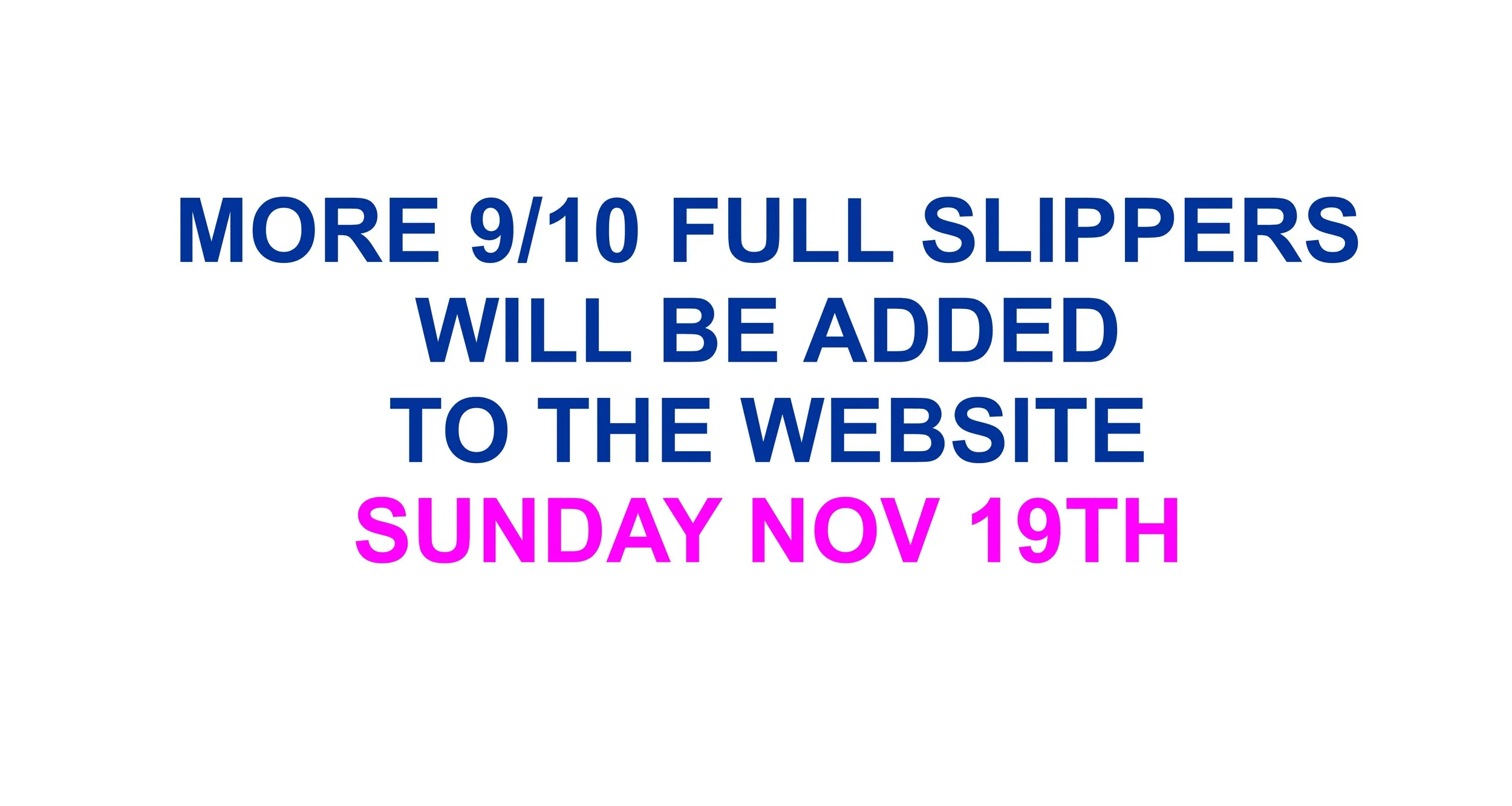 9 10 FULL SLIPPERS DATE.jpg