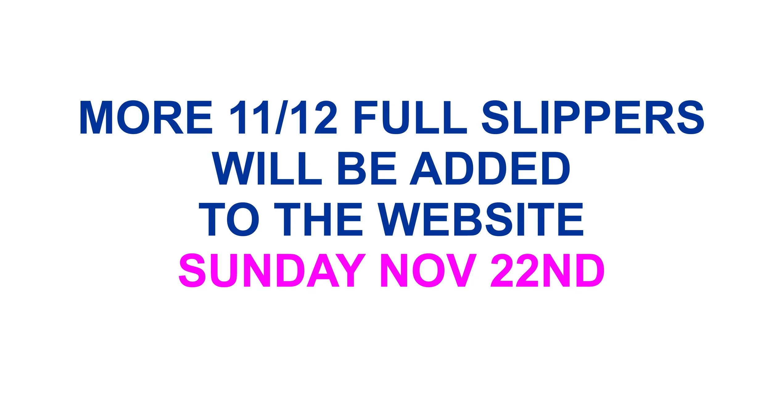 11 12 FULL SLIPPERS DATE.jpg