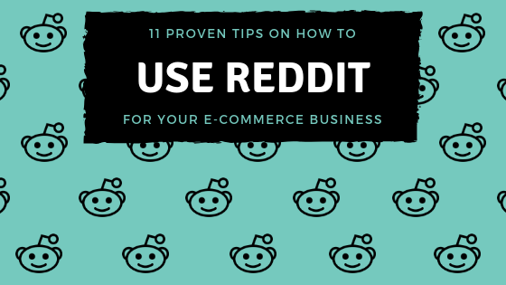 11 Proven Tips on How to Use Reddit for Your eCommerce Business ...