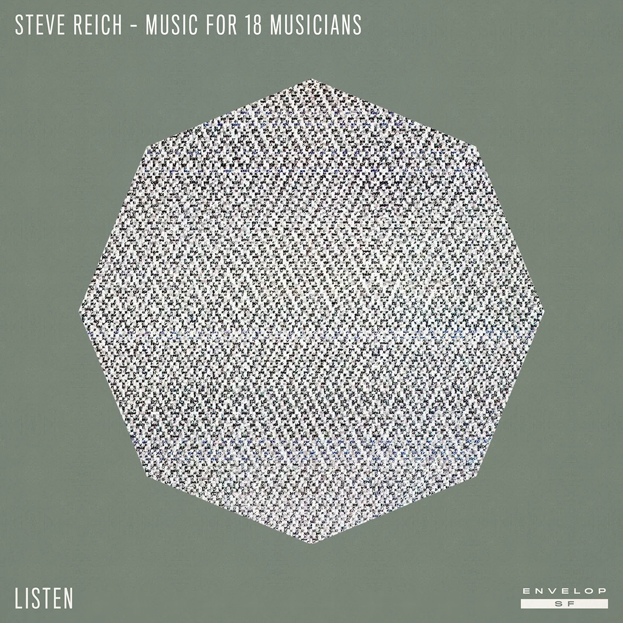 Steve Reich - Music for 18 Musicians : LISTEN Thu October 25, 2018 | At Envelop SF | 9:00 PM doors