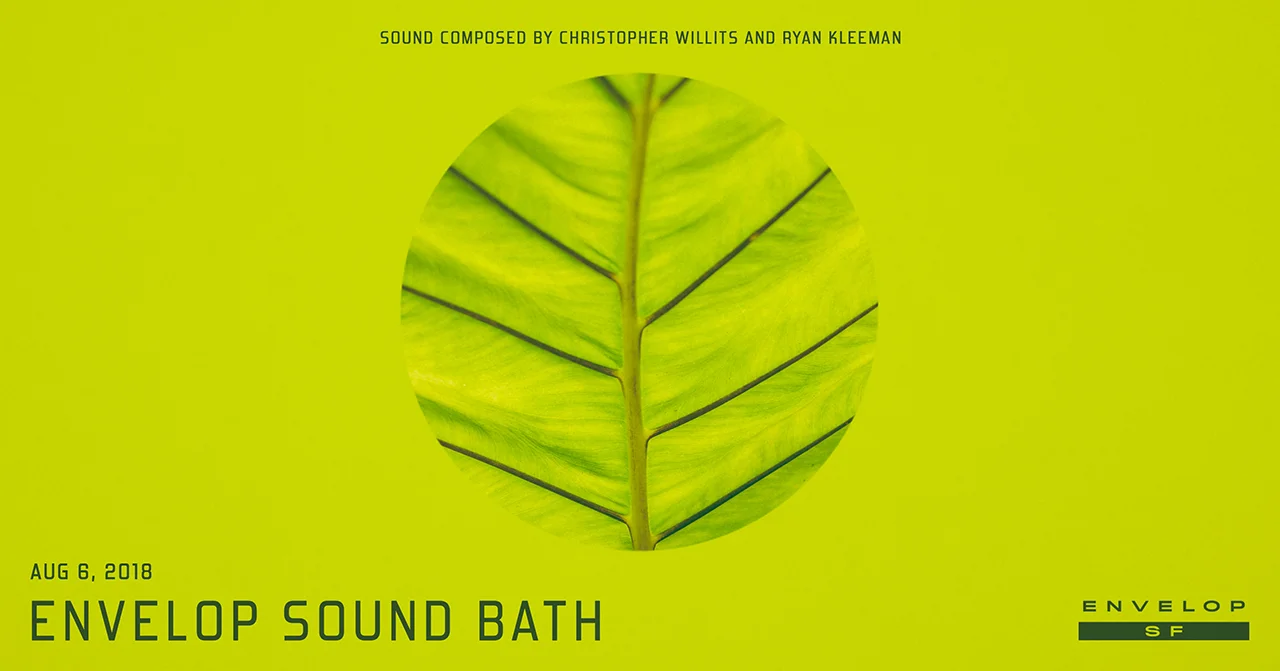 Envelop Sound Bath Mon August 6, 2018 | At Envelop SF | 7:30 PM Doors