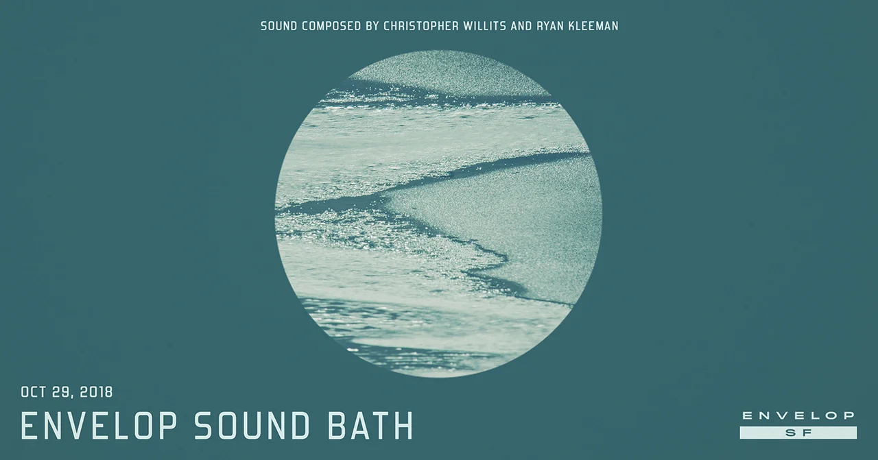 Envelop Sound Bath Mon October 29, 2018 | At Envelop SF | 7:30 PM doors