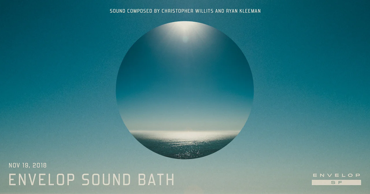 Envelop Sound Bath Mon November 19, 2018 | At Envelop SF | 7:30 PM doors