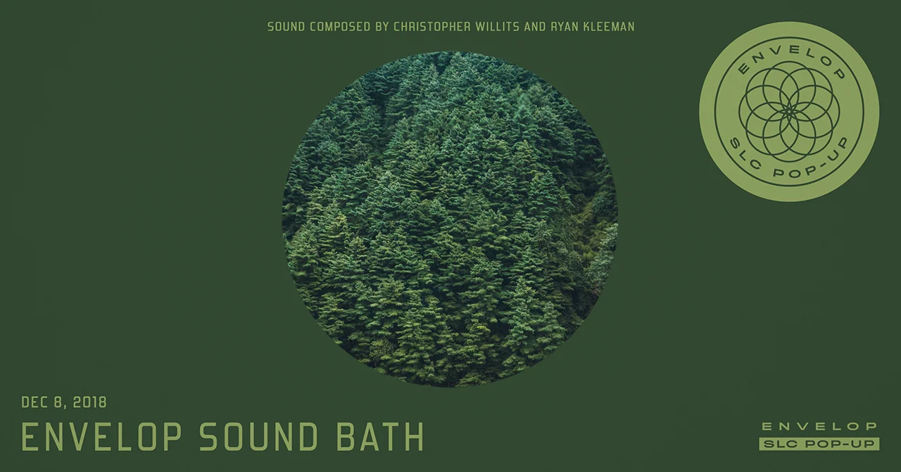 Envelop Sound Bath Sat December 8, 2018 | At Envelop SLC Pop-Up | 7:30 PM Doors