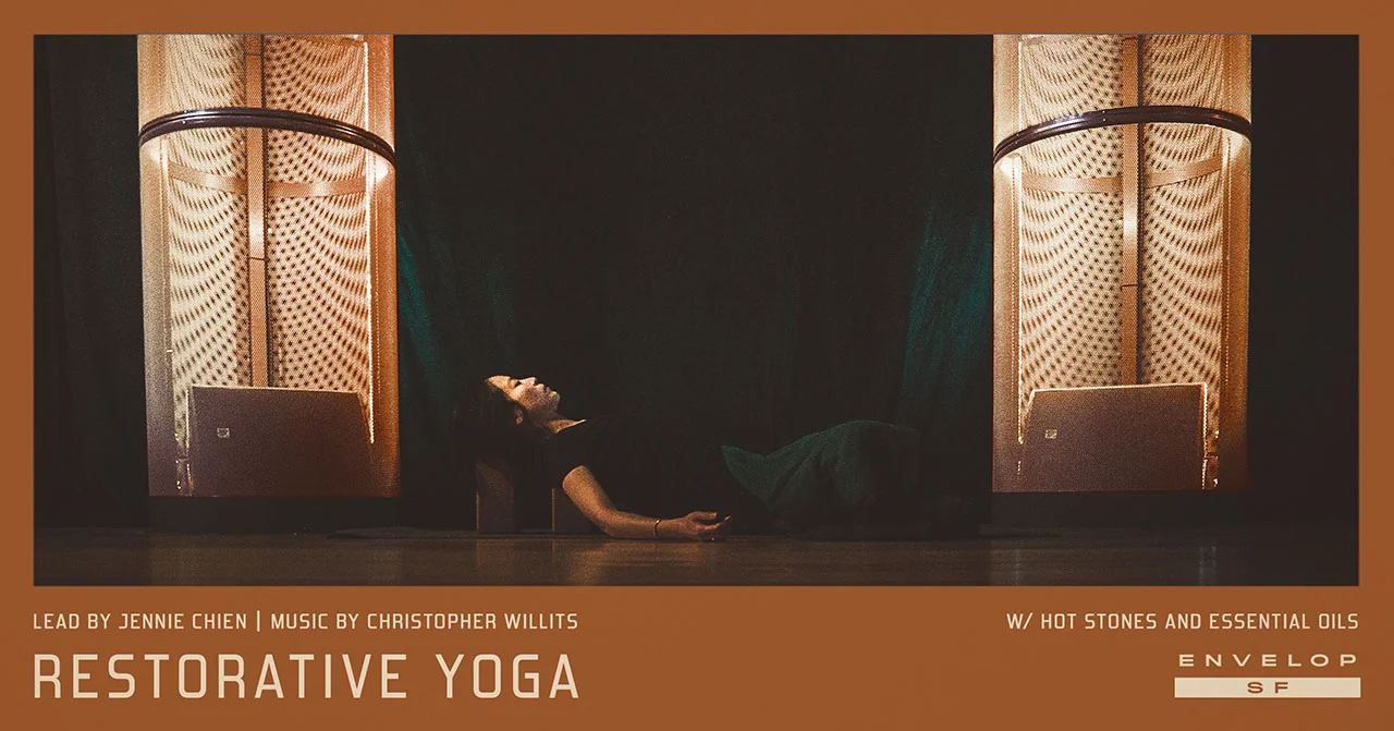 Envelop Restorative Yoga Sun April 14, 2019 | At Envelop SF