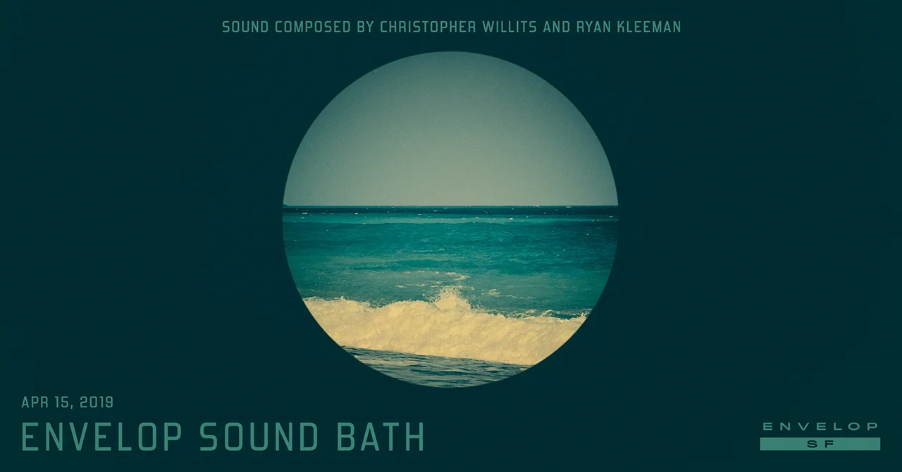 Envelop Sound Bath Mon April 15, 2019 | At Envelop SF