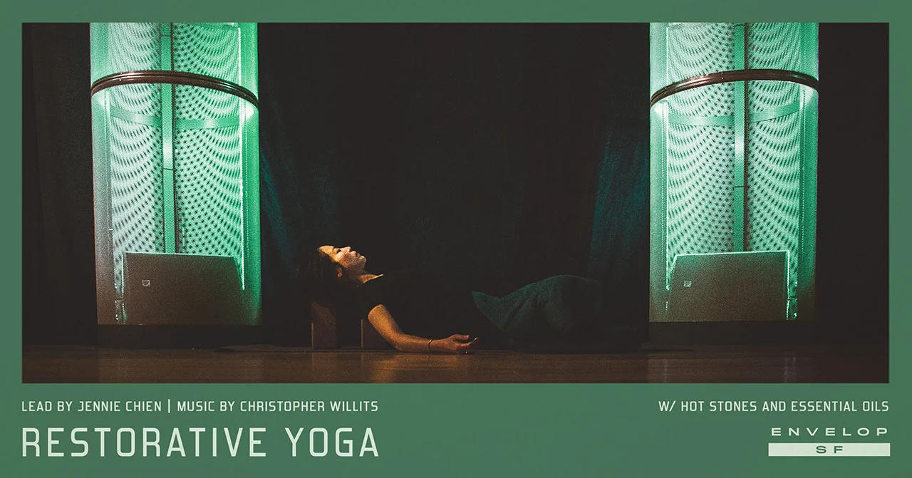 Envelop Restorative Yoga Sun May 19, 2019 | At Envelop SF