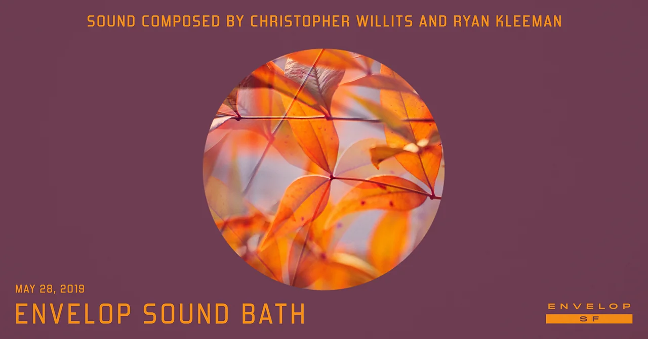 Envelop Sound Bath Tue May 28, 2019 | At Envelop SF