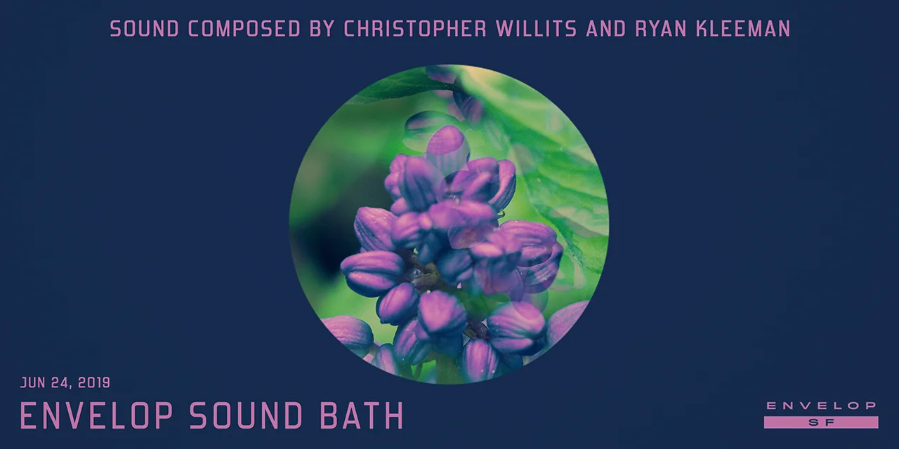 Envelop Sound Bath Mon June 24, 2019 | At Envelop SF