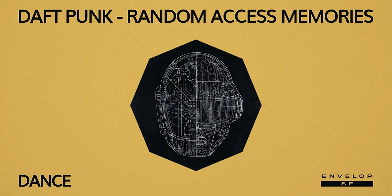 Daft Punk - Random Access Memories : DANCE Thu June 27, 2019 | At Envelop SF