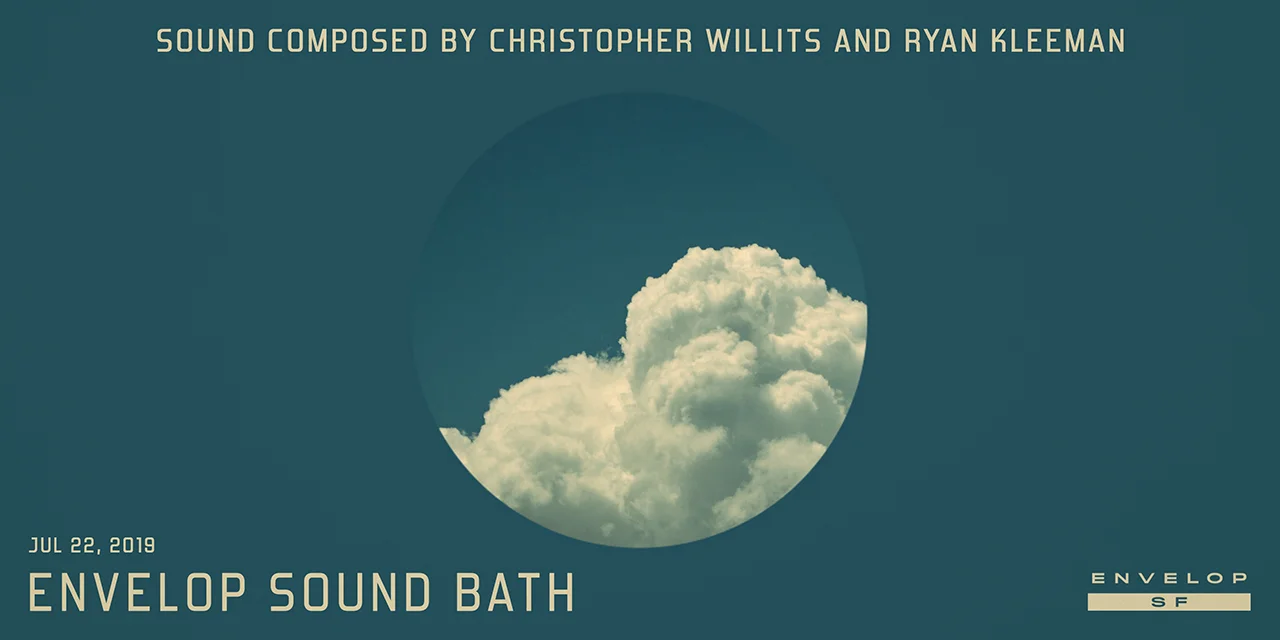 Envelop Sound Bath Mon July 22, 2019 | At Envelop SF
