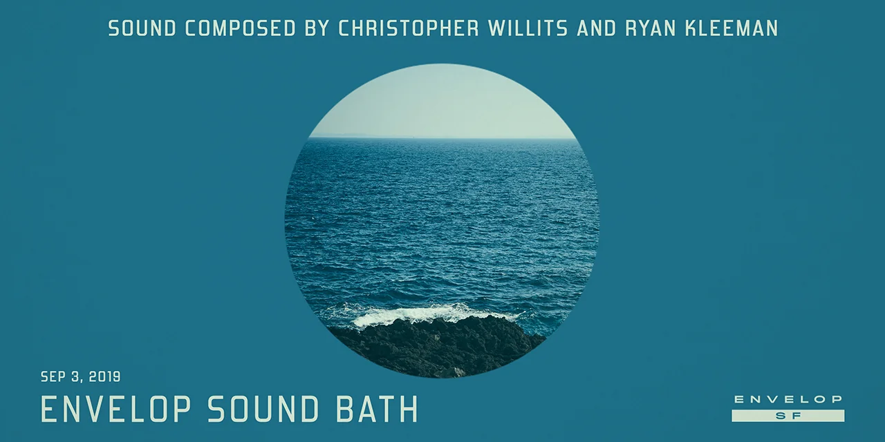 Envelop Sound Bath Tue September 3, 2019 | At Envelop SF