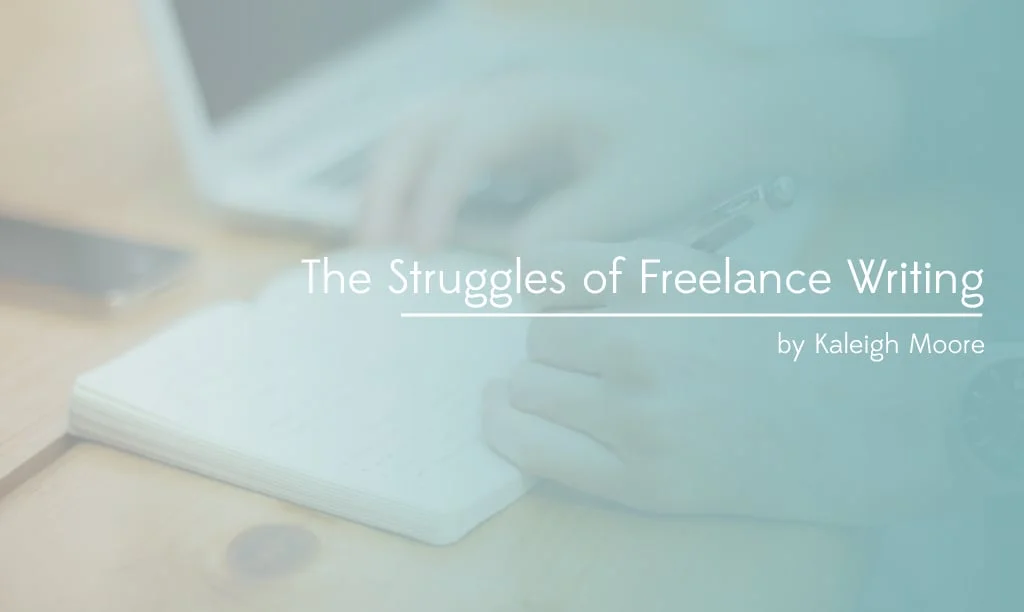  The Struggles of Freelance Writing
