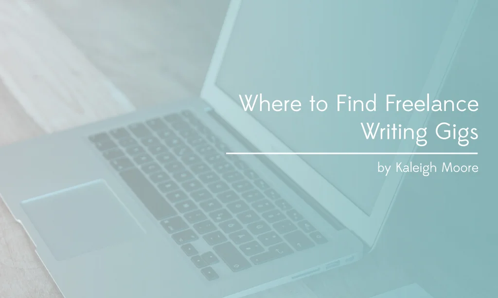 Where to Find Freelance Writing Gigs