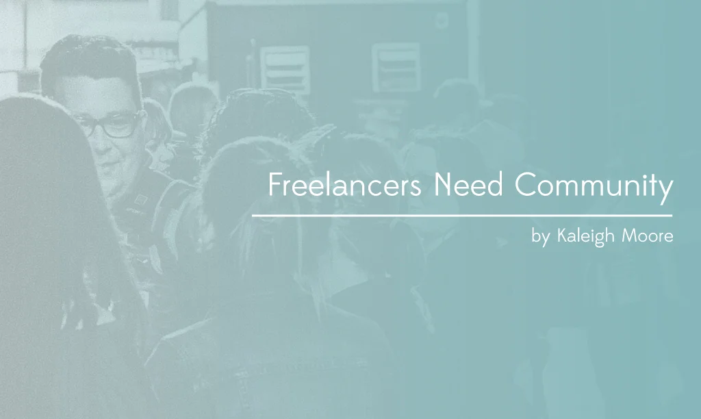 Why Freelance Writers Need Community
