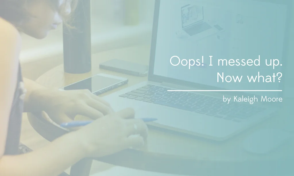 What To Do When You Make a Mistake as a Freelancer