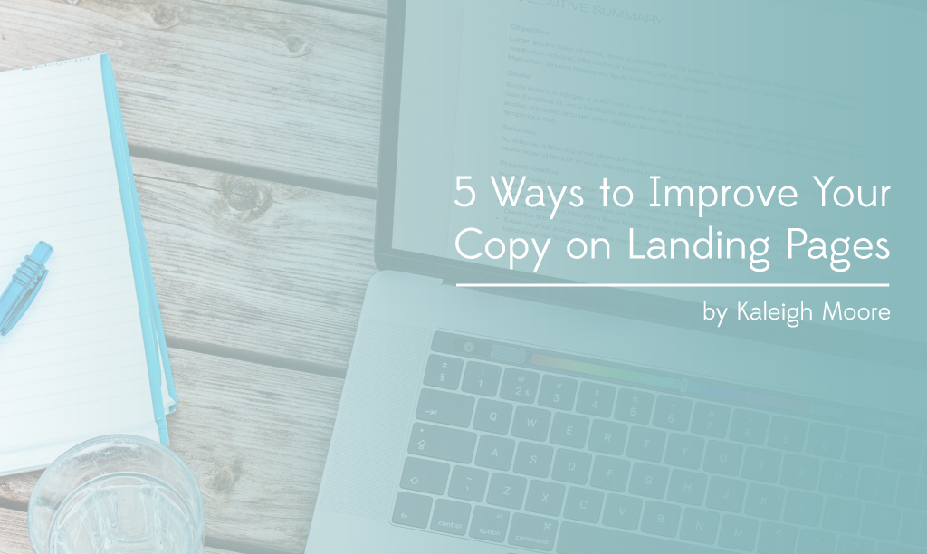 5 Ways to Improve Your Copy on Landing Pages