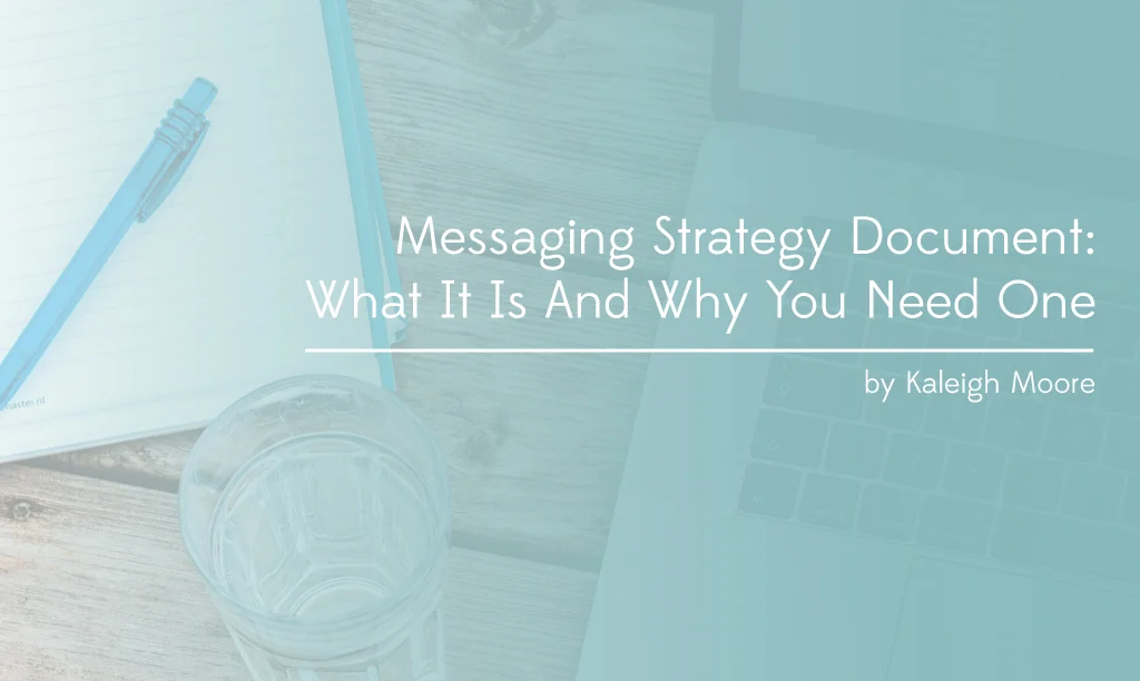 Messaging Strategy Document: What It Is and Why You Need One