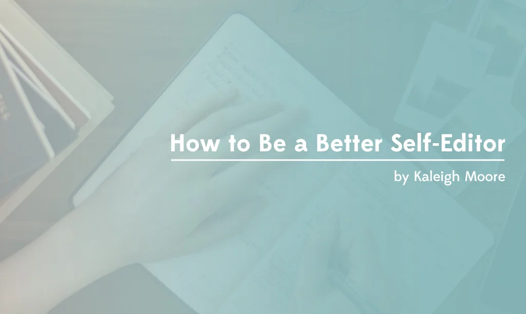 How to Be a Better Self-Editor