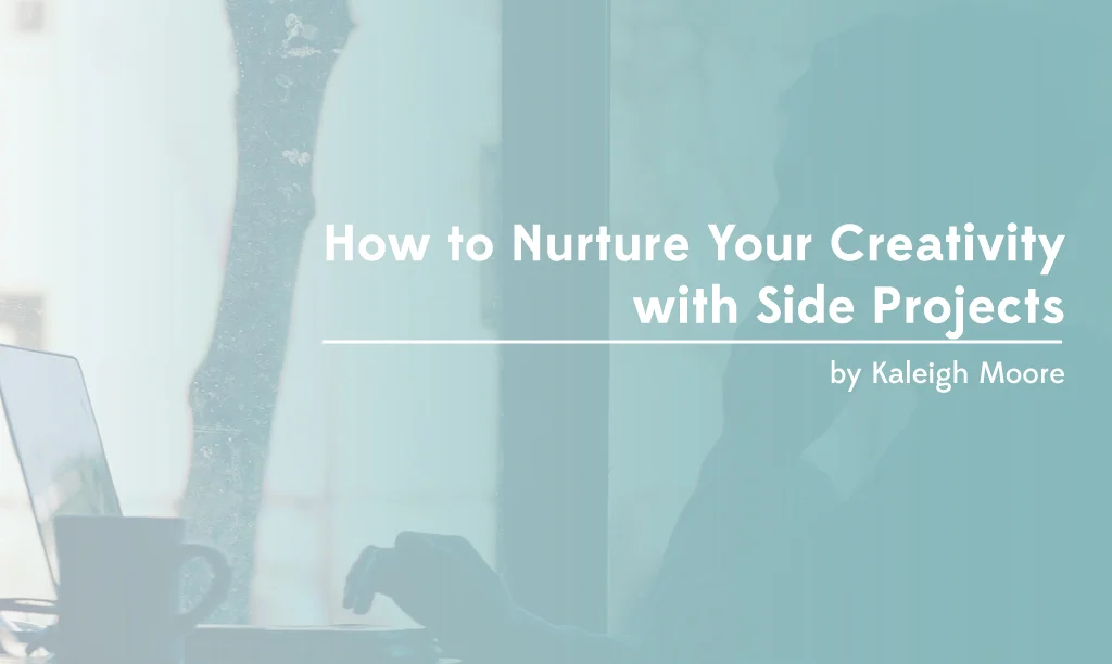 How Freelance Writers Can Stay Creative with Side Projects
