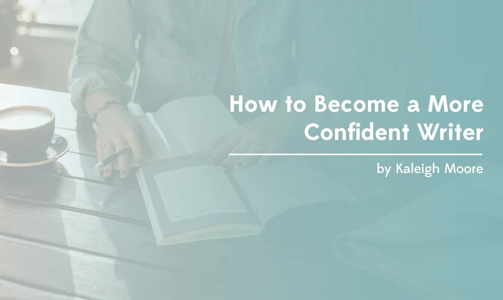 How to Become a More Confident Writer