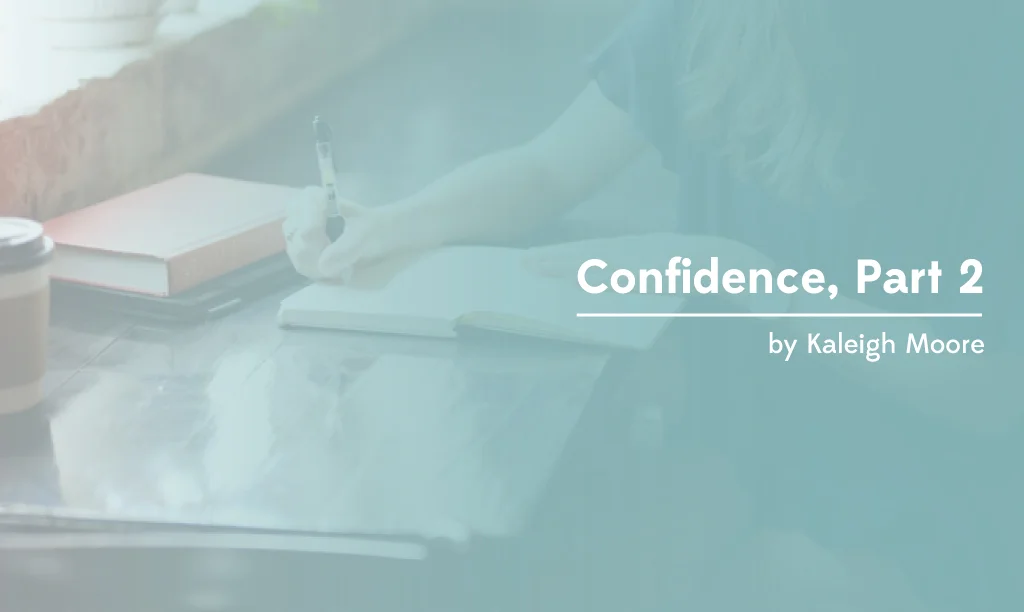 Building Confidence as a Freelance Writer (&amp; Beating Imposter Syndrome)