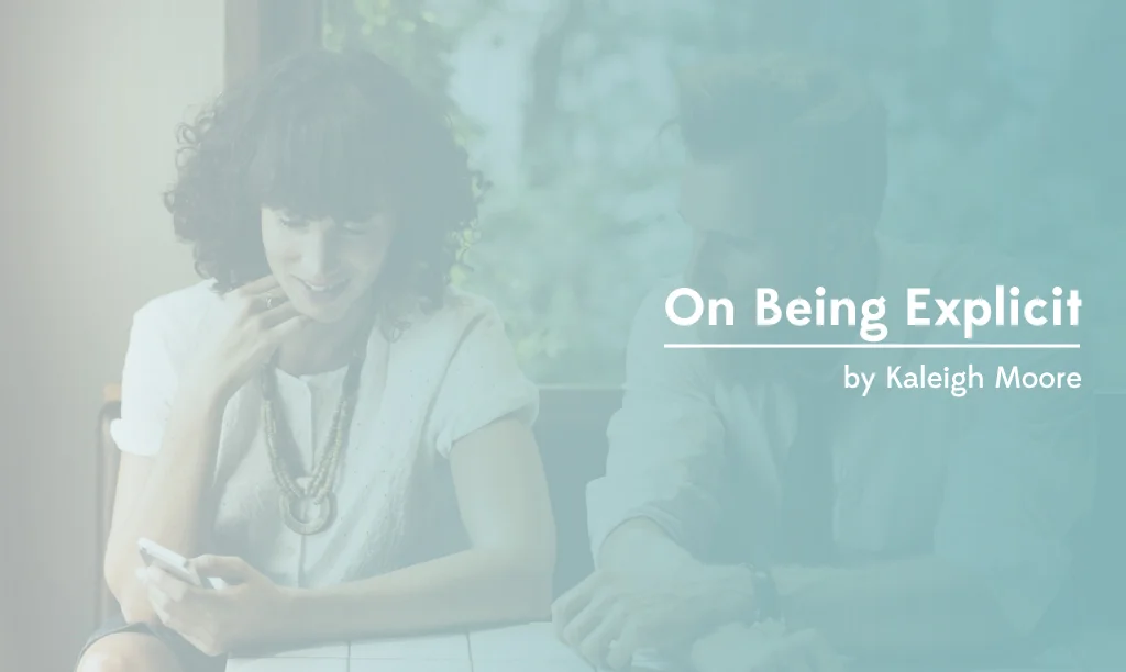 A Case for Being More Explicit In Your Writing