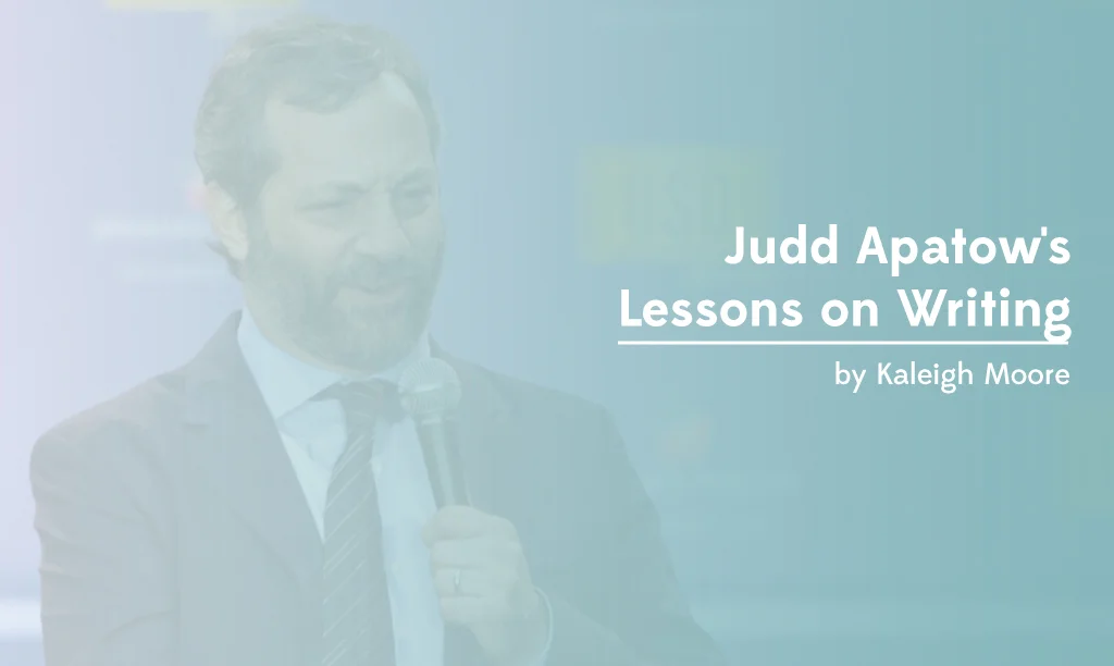 Judd Apatow's Lessons on Writing