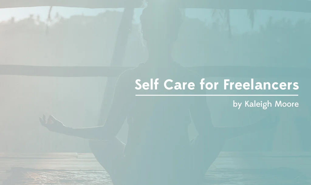 Self Care for Freelance Writers