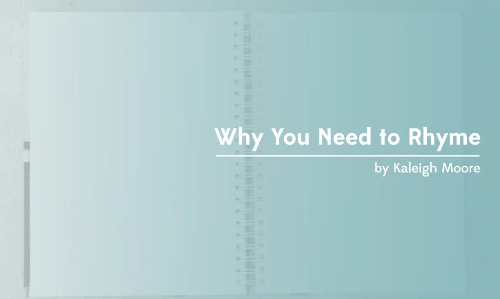 Why You Need to Rhyme