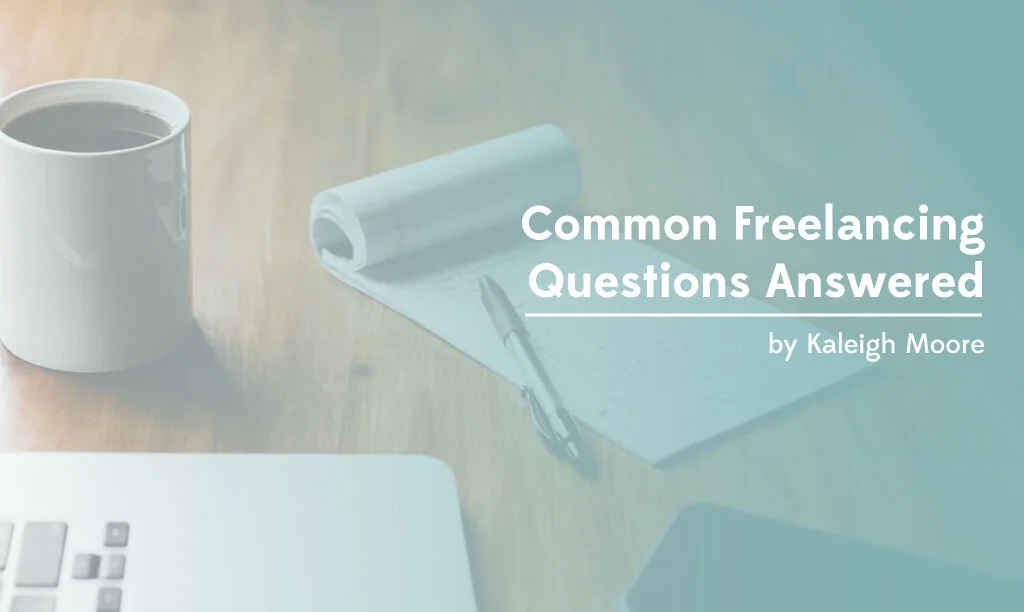 Common Freelance Writing Questions Answered