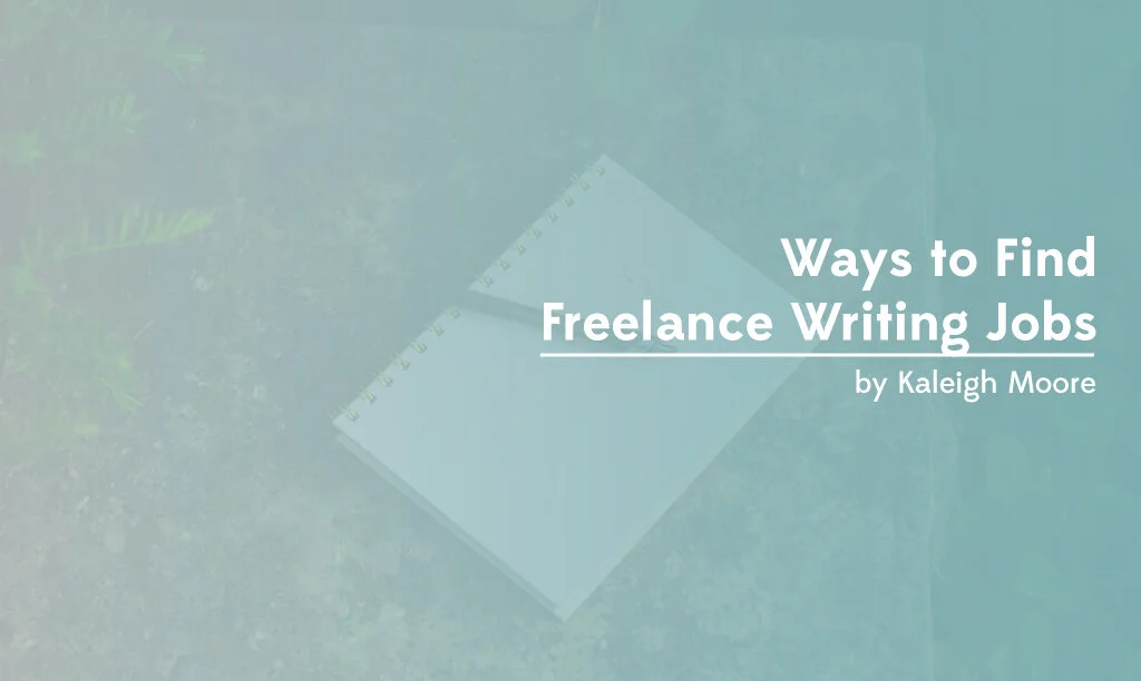 Ways to Find Freelance Writing Jobs
