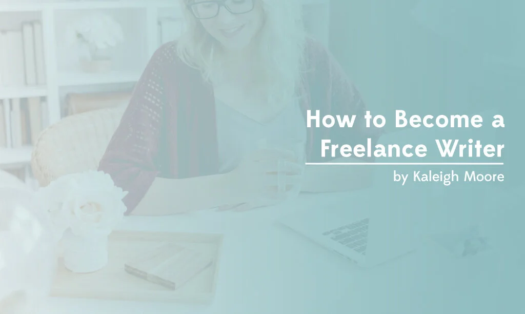 How to Become a Freelance Writer