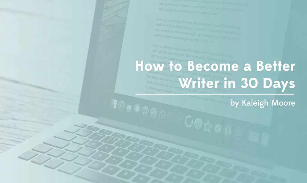 How to Become a Better Writer in 30 Days