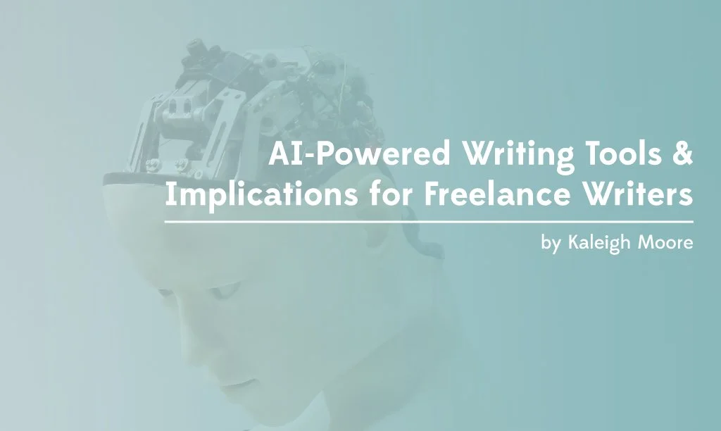 AI-Powered Writing Tools &amp; Implications for Freelance Writers