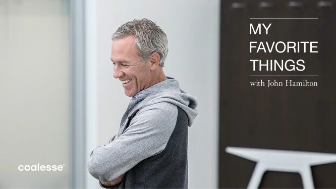 MY FAVORITE THINGS WITH COALESSE DIRECTOR OF DESIGN JOHN HAMILTON