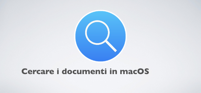 2018-07-18 Cercare i documenti in macOS.001.jpeg