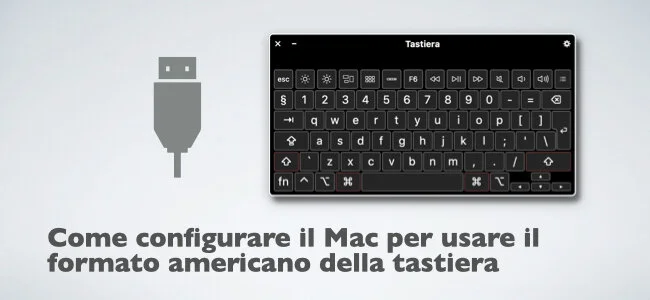 Come configurare il Mac per usare il formato americano della tastiera (e non solo)